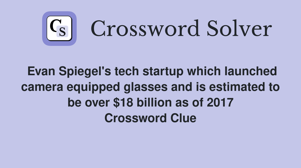 Evan Spiegel's tech startup which launched camera equipped glasses and